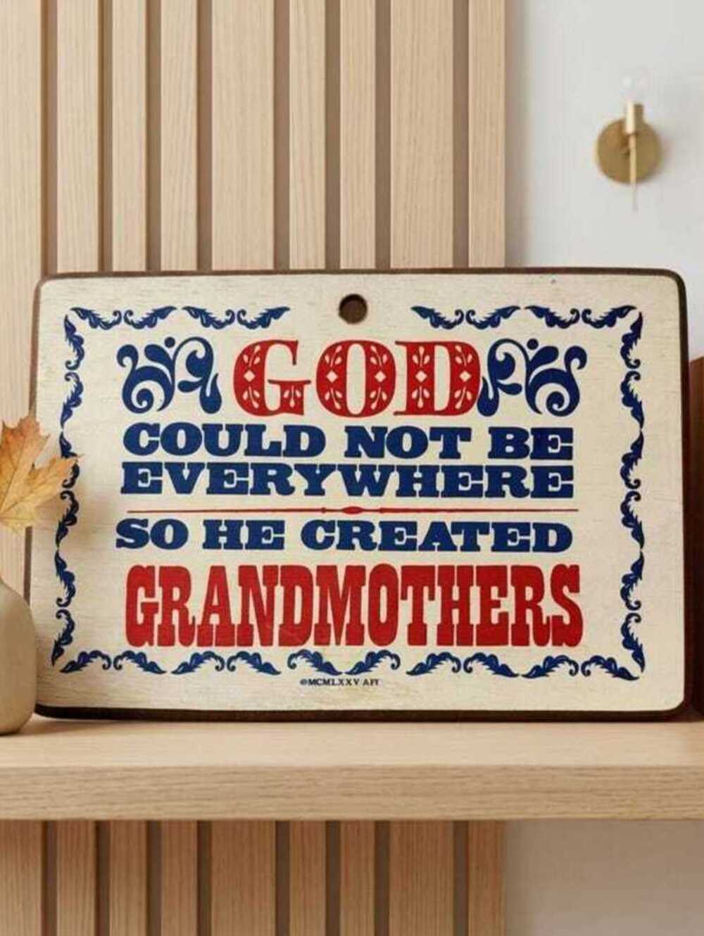 Vintage Wooden Wall Hanging Sign - God Could Not Be Everywhere So He Created...